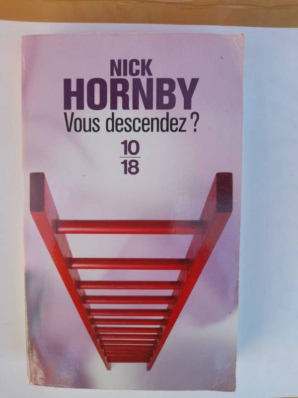 Vous descendez ? - Nick Hornby - 10 18 - 2014