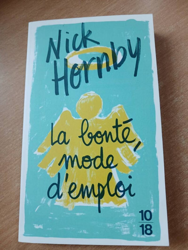 La bonté mode d'emploi - Nick Hornby - 10 18  -2016