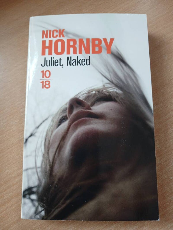 Juliet, Naked  - Nick Hornby - 10 18  -2012