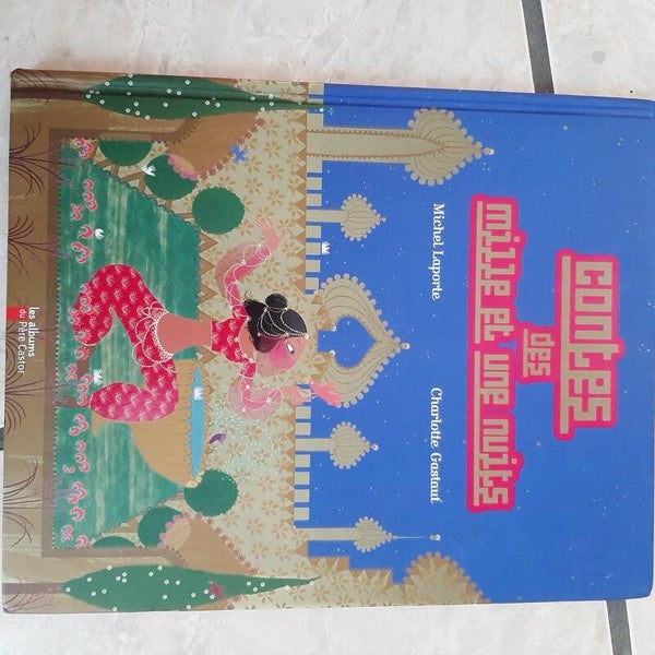 Contes des mille et une nuits de Michel Laporte et Charlottte Gastaut - les albums du père castor