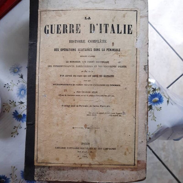 La guerre d'Italie, histoire complète des opérations dans la péninsule - Librairie Populaire des villes et des campagnes 1861