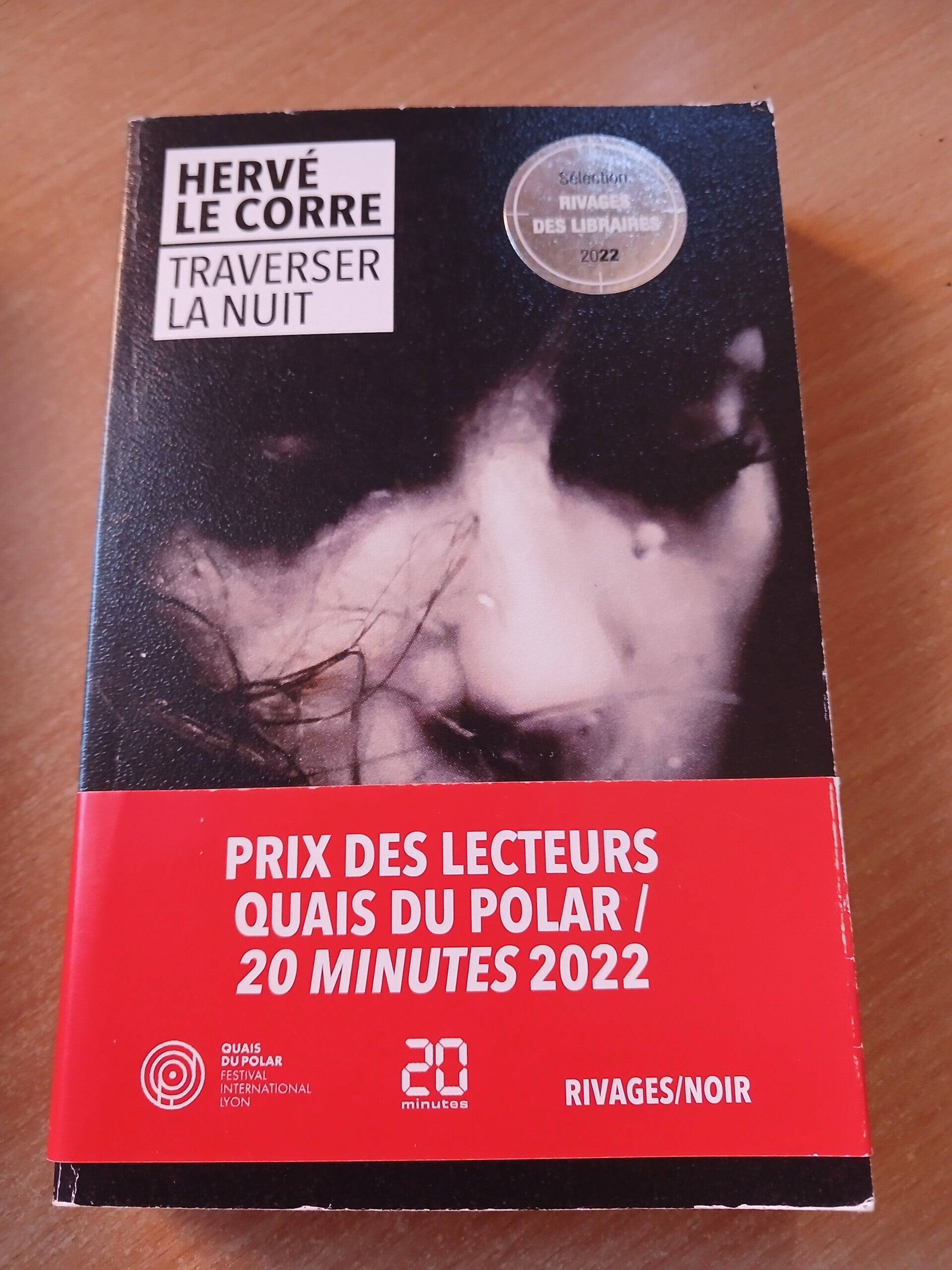 Traverser la nuit  - Hervé le Corre - Rivages noir - 2022