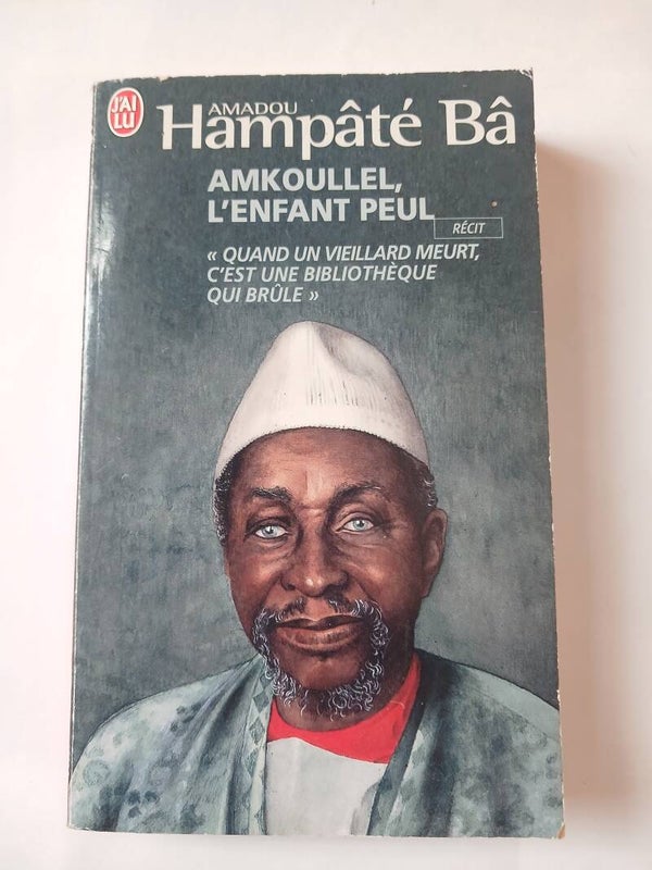 Amkoullel l'enfant peul mémoires - Amadou Hampâté Bâ - J'ai lu -2007 Mali