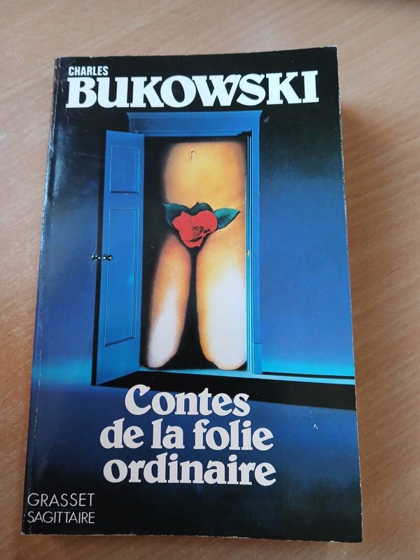 Contes de la folie ordinaire - Charles Bukowski - Grasset sagittaire -1985