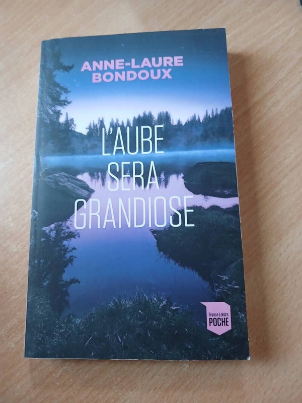 L'aube sera grandiose - Anne-Laure Bondoux  - France loisir poche -2019