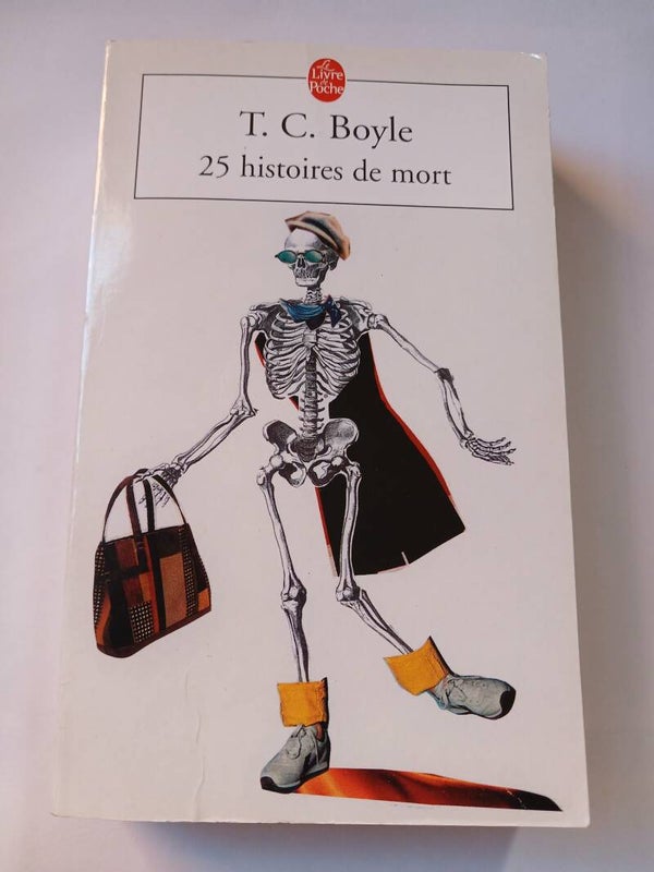 25 histoires de mort (nouvelles) -T. C. Boyle -Le livre de poche -2004