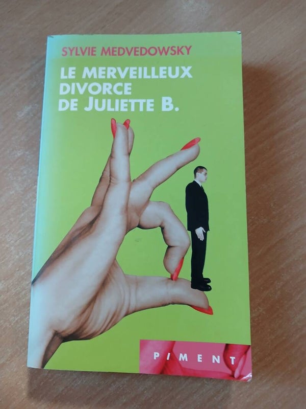 Le merveilleux divorce de Juliette B. - Sylvie Medvedowsky - Piment -2005