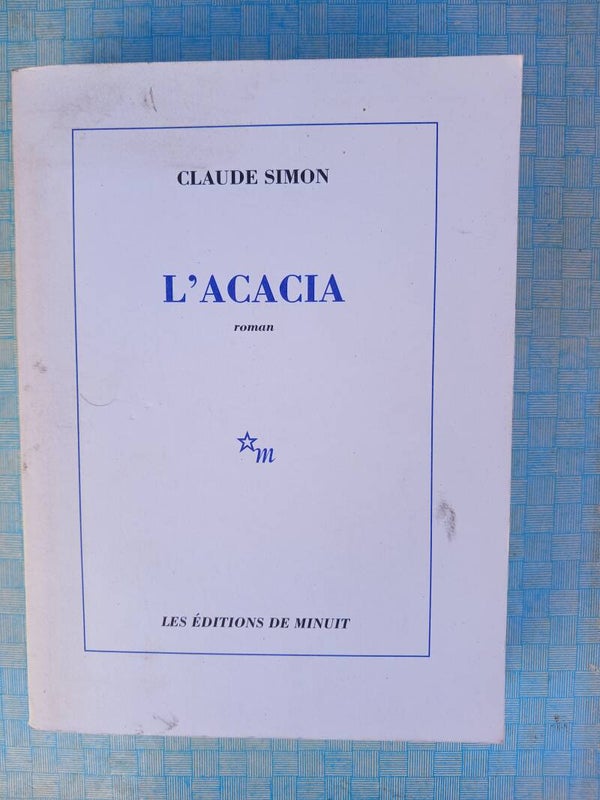 L'acacia - Claude Simon - Edition de Minuit - 1989