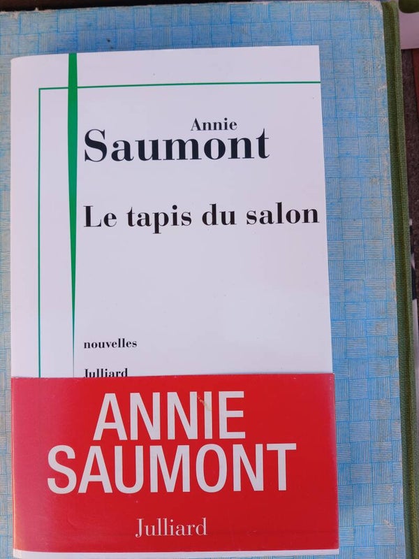 Le tapis du salon (nouvelles) - Annie Saumont - Julliard - 2012