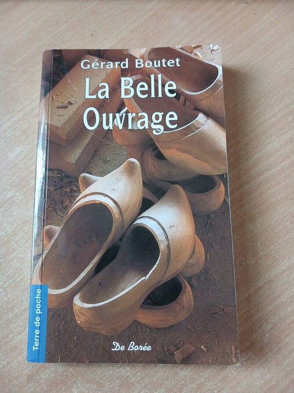 La belle ouvrage - Gérard Boutet - De Borée terre de poche - 2003