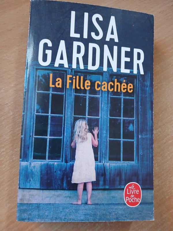 La fille cachée - Lisa Gardner - Le livre de poche- 2021