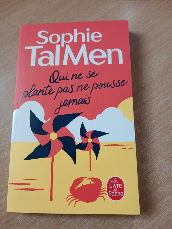 Qui ne se plante pas ne pousse jamais - Sophie Tal Men - Le livre de poche -2021