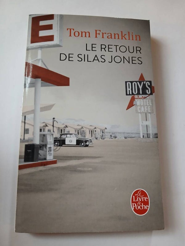 Le retour de Silas Jones - Tom Franklin - Le livre de poche - 2017