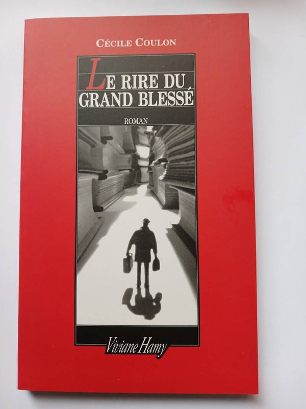 Le rire du grand blessé  - Cécile Coulon - Viviane Hamy - 2015