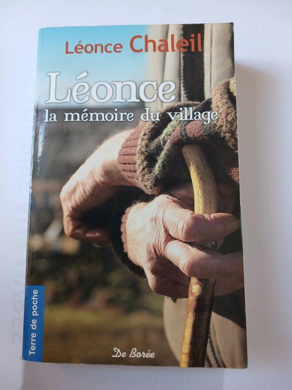 Léonce la mémoire du village - Léonce Chaleil - Terre de poche Borée - 2008