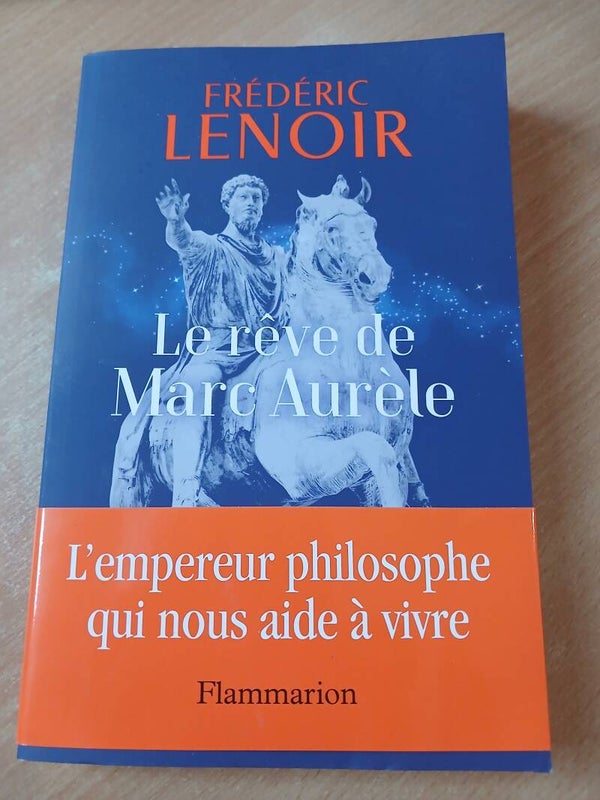 Le rêve de Marc Aurèle - Frédéric Lenoir - Flammarion -2024