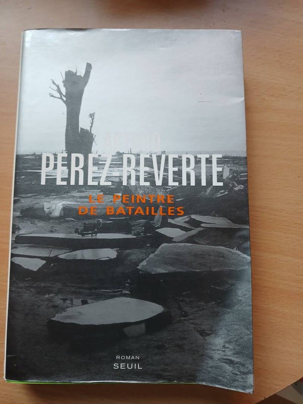 Le peintre de batailles - Arturo Perez Reverte - seuil -2007  Espagne
