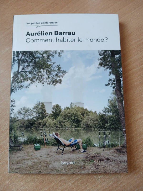 Comment habiter le monde - Aurélien Barrau - Bayard -2025