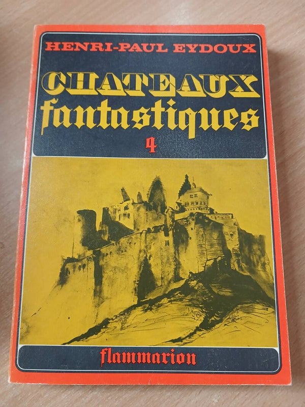 Châteaux fantastiques T4  - henri Paul Eydoux - Flammarion - 1972