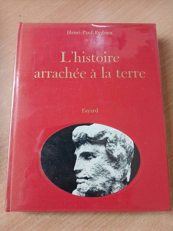 L'Histoire arrachée à la Terre  - henri Paul Eydoux - Fayard - 1967