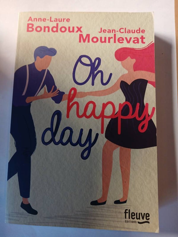 Oh Happy Day - Anne-Laure Bondoux et Jean-Claude Mourlevat - Fleuve noir -2020
