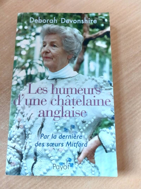 Les humeurs d'une châtelaine anglaise - Deborah Devonshire - Payot -2006
