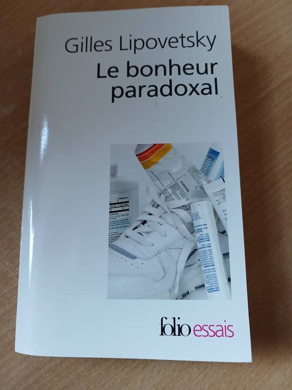 Le bonheur paradoxal - Gilles Lipovetsky - Folio essai - 2009