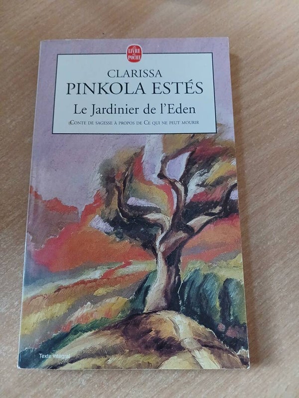 Le jardiner de l'Eden - Clarissa Pinkola Estés - Le livre de poche  -2001