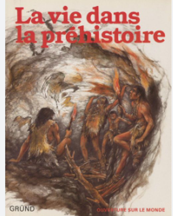 La vie dans la préhistoire / Karel Sklenář /Gründ /1949