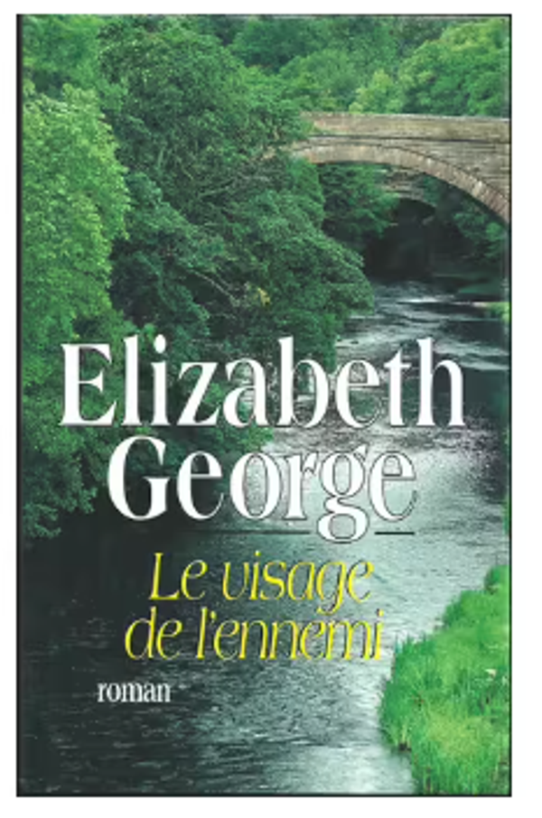 Le visage de l'ennemi - Elizabeth George - france loisirs - 1996