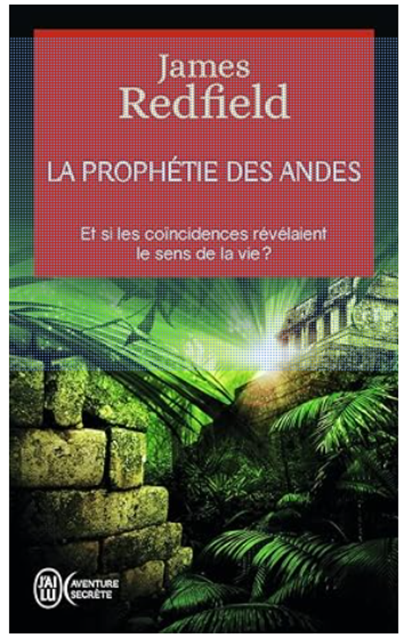 La prophétie des andes - James Redfield-/ J'ai lu aventures secrète - 1994