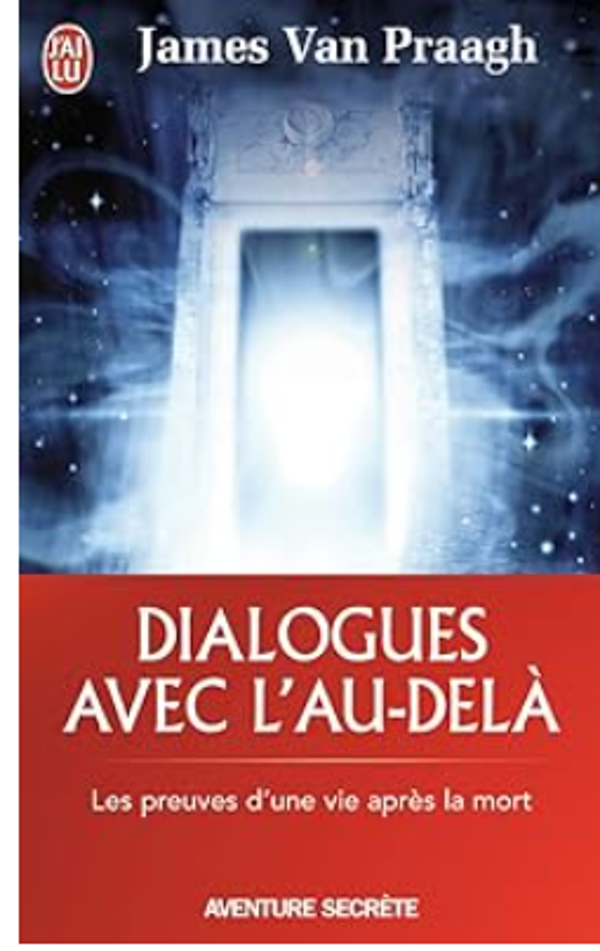 Dialogues avec l'au-delà / James Van Praagh /J'ai lu aventure secrète/1999