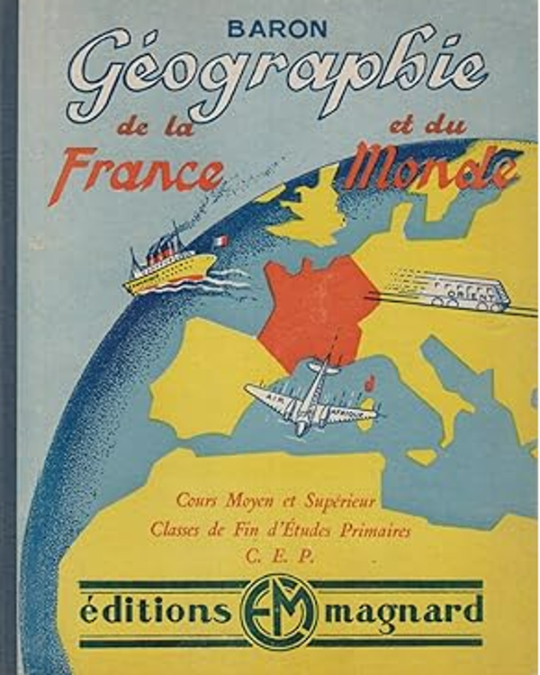 Géographie de la France et du Monde, Editions Magnard 1947