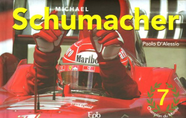 Michael Schumacher de Paolo d'Alesio - Editions Epb 2005