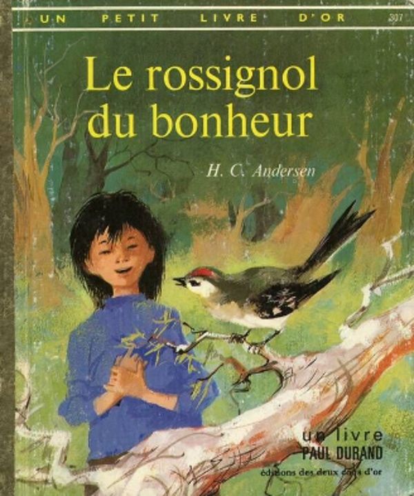 307 - Le rossignol du bonheur  - un petit livre d'or - éditions les deux coqs d'or