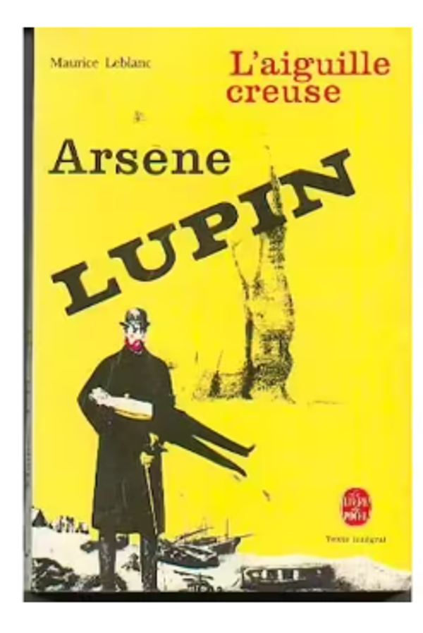 Arsène Lupin : L'éguille creuse- Maurice Leblanc
