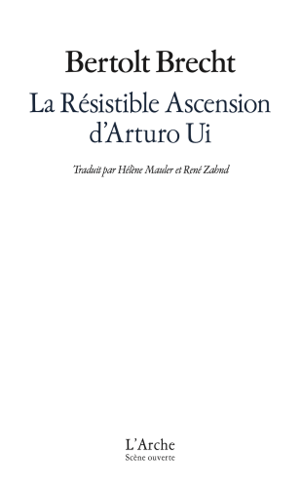 La résistible Ascension d'Arturo Ui - Bertolt Brecht - L'arche scène ouverte - 2024