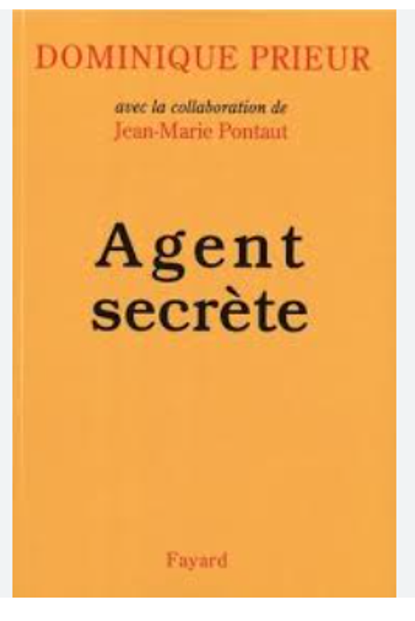 Agent Secret / Dominique Prieur et jean-marie Pontaut/ Fayard / 1995