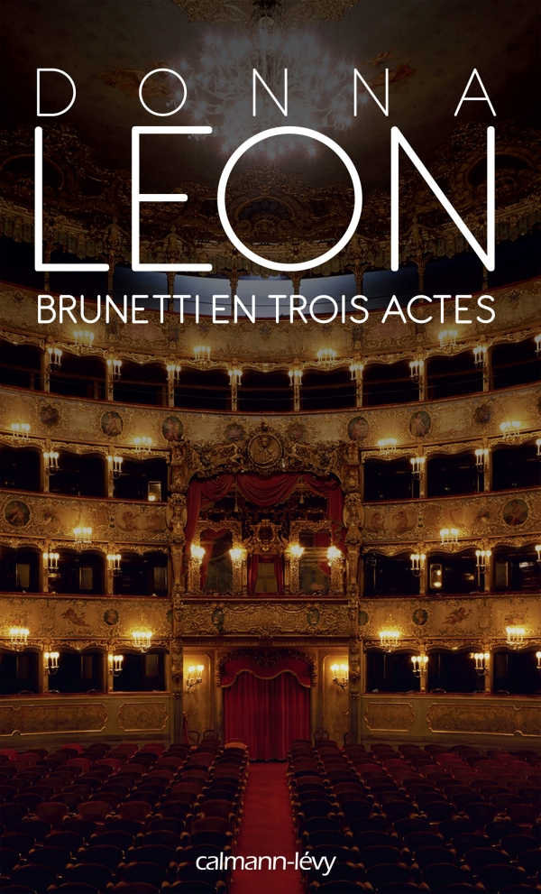 Brunetti en Trois actes - Donna Leon - Calmann-lévy