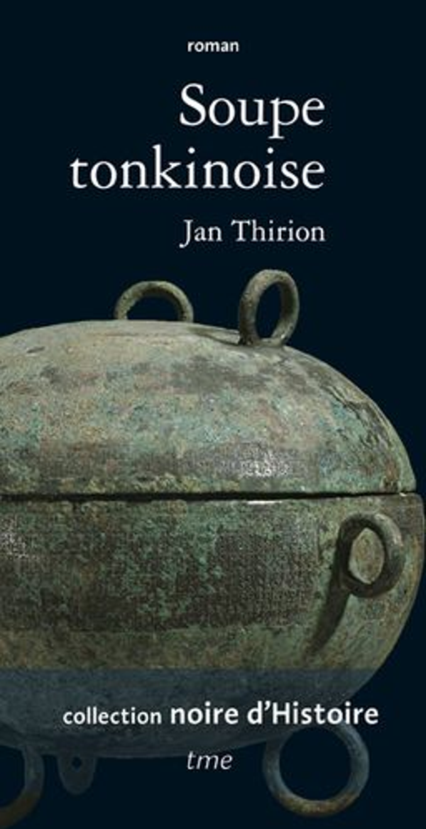 Soupe Tonkinoise  - Jam Thirion - collection noire histoire tme