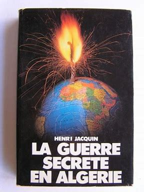 La guerre secrète en algérie - Henri Jacquin - édtion olivier Orban