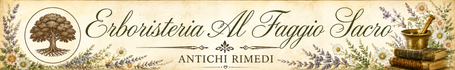 Erboristeria al Faggio Sacro - Antichi Rimedi