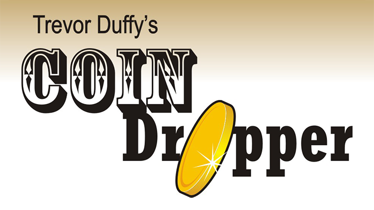 Trevor Duffy's Coin Dropper by Trevor Duffy