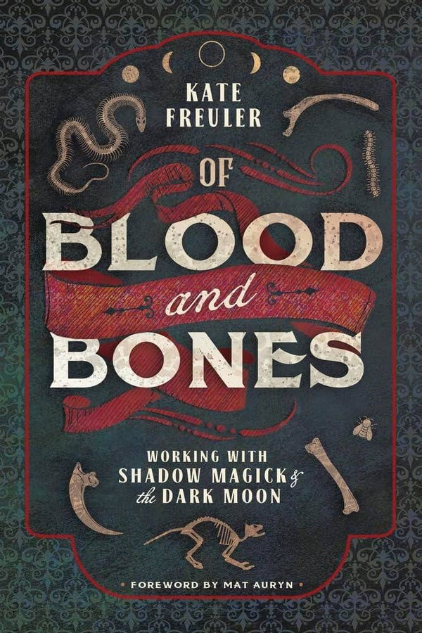 Of Blood and Bones: Working with Shadow Magick and the Dark