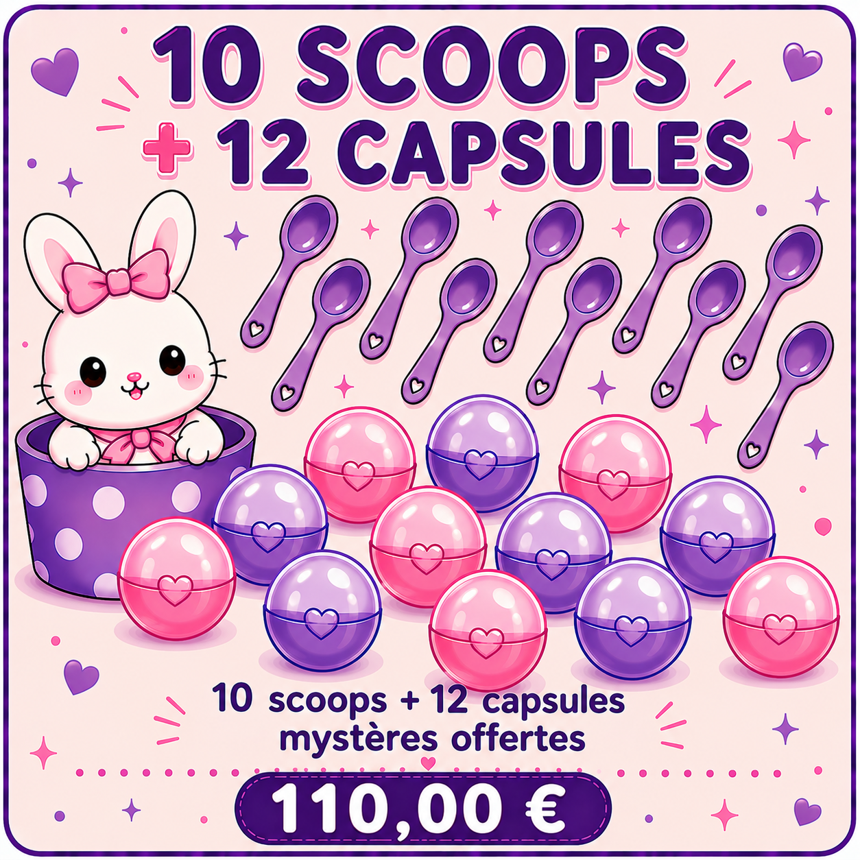 10 scoops + 12 capsules mystères offertes