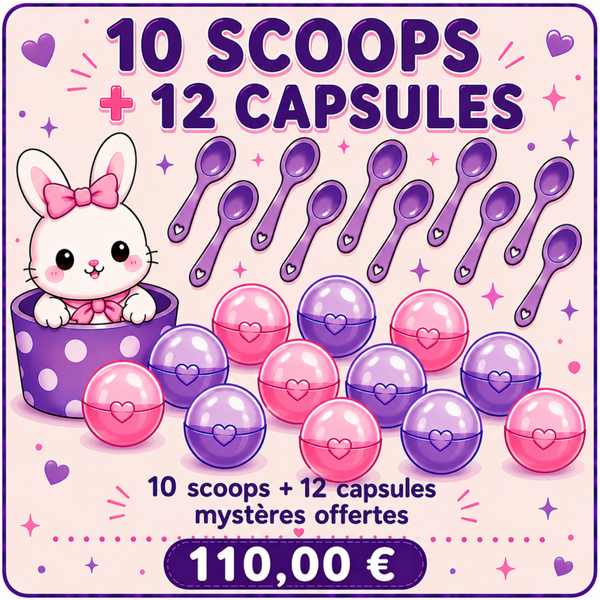10 scoops + 12 capsules mystères offertes
