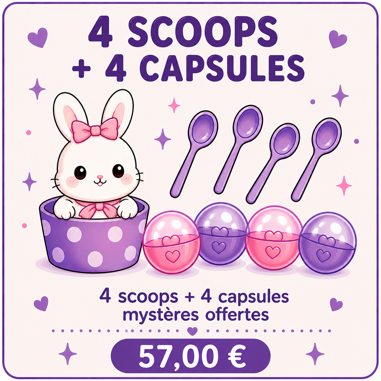 4 scoops + 4 capsules mystères offertes