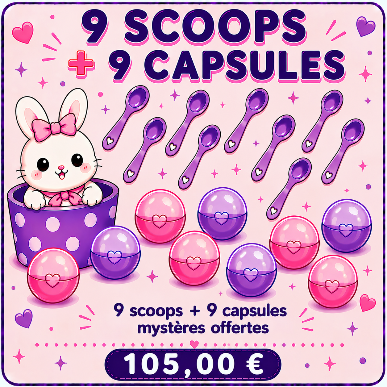 9 scoops + 9 capsules mystères offertes
