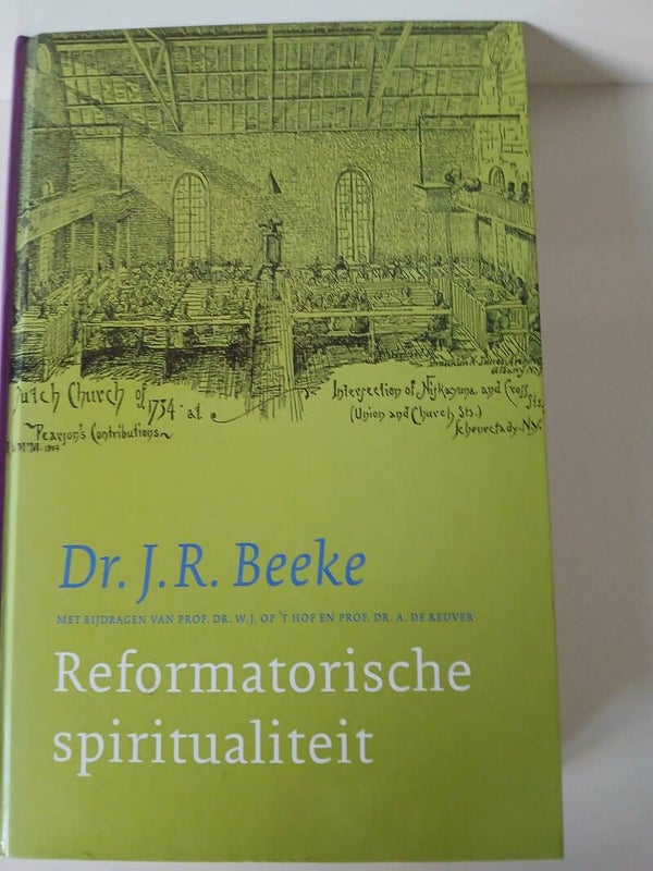 Reformatorische spiriyualiteit. Met bijdrage van prof. dr. W.J.op 't Hof en prof dr. A de Reuver
