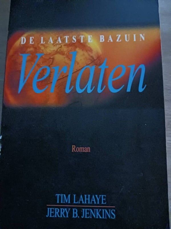 De laatste bazuin.Verlaten.Schrijver: Tim LaHaye / Jerry B.Jenkins